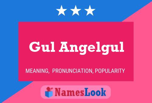 Gul Angelgul 名字海报