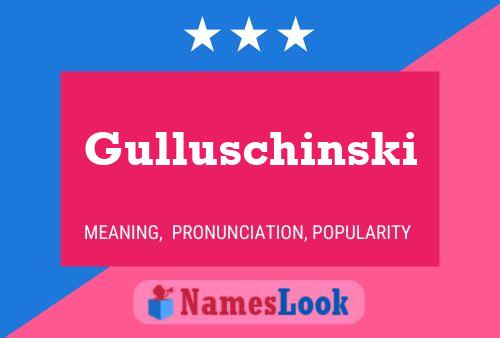 Gulluschinski 名字海报