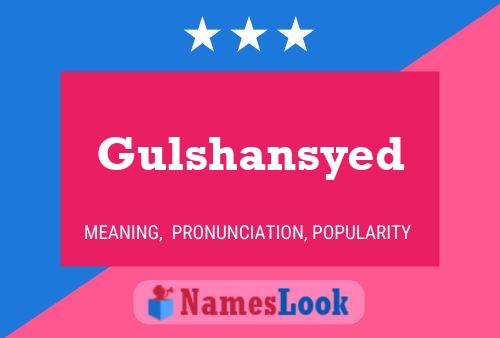 Gulshansyed 名字海报