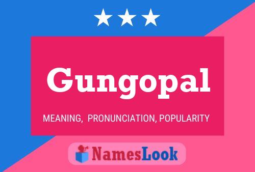 Gungopal 名字海报