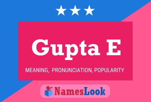 Gupta E 名字海报