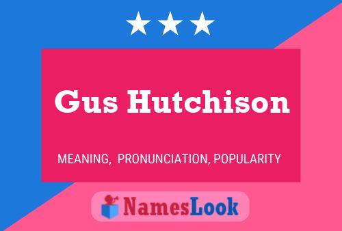 Gus Hutchison 名字海报