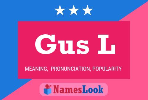 Gus L 名字海报