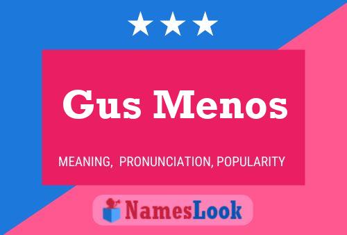 Gus Menos 名字海报