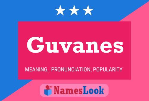 Guvanes 名字海报