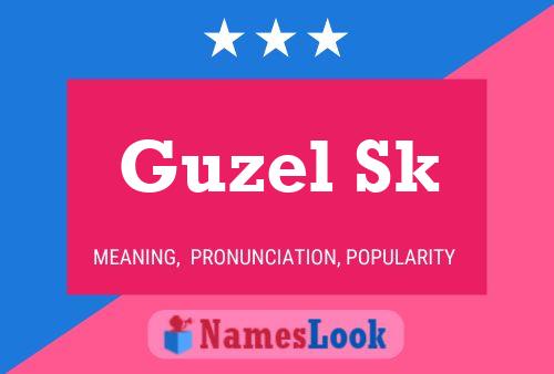 Guzel Sk 名字海报