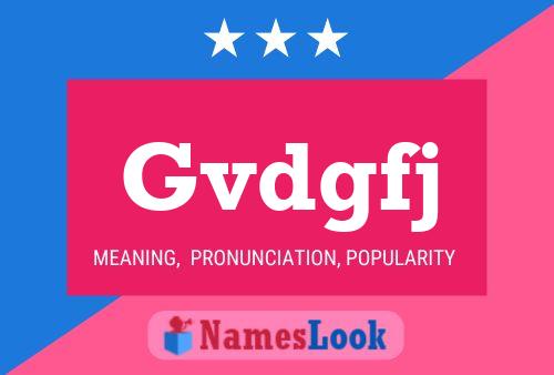 Gvdgfj 名字海报