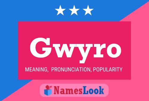 Gwyro 名字海报