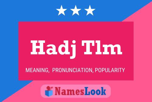 Hadj Tlm 名字海报