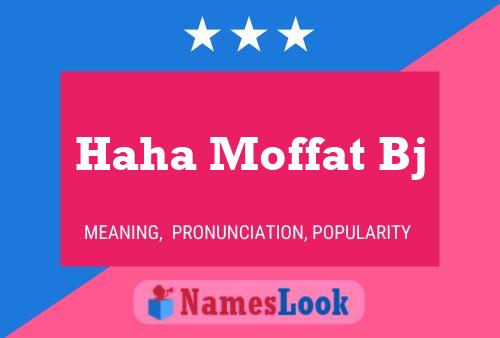 Haha Moffat Bj 名字海报