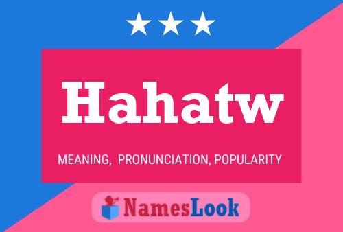 Hahatw 名字海报