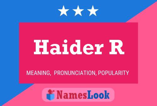 Haider R 名字海报