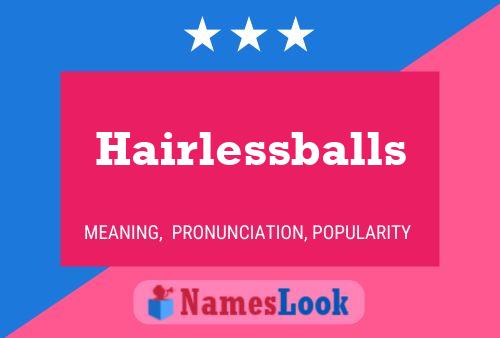 Hairlessballs 名字海报