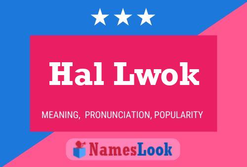 Hal Lwok 名字海报