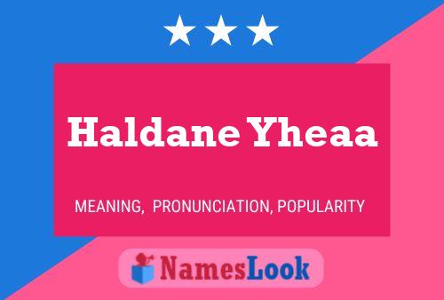 Haldane Yheaa 名字海报