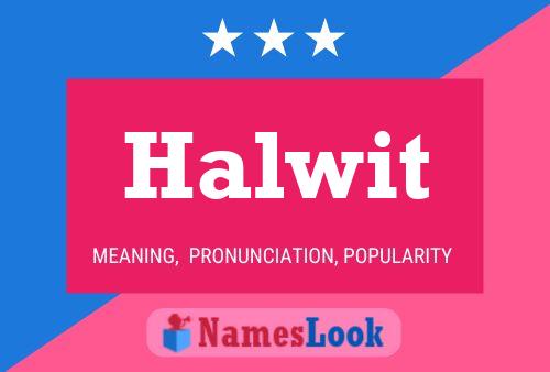 Halwit 名字海报