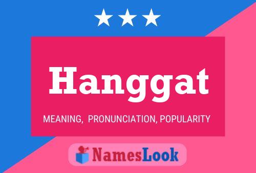 Hanggat 名字海报