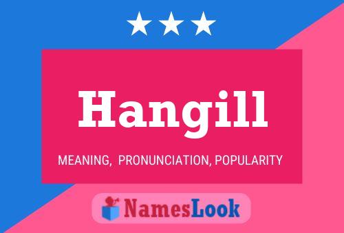 Hangill 名字海报