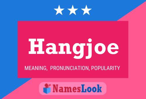 Hangjoe 名字海报