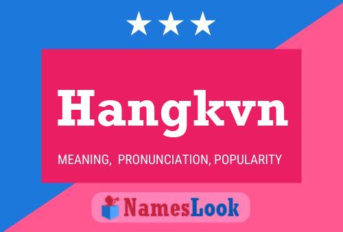 Hangkvn 名字海报