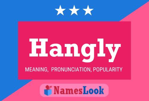 Hangly 名字海报