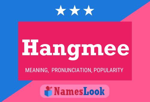 Hangmee 名字海报