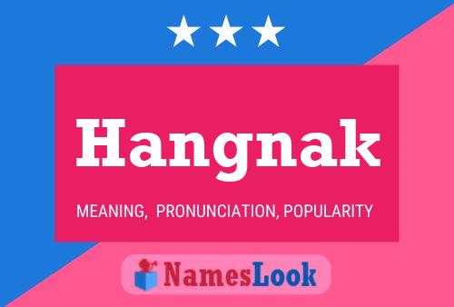 Hangnak 名字海报