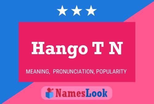 Hango T N 名字海报