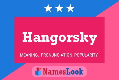 Hangorsky 名字海报