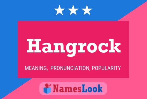 Hangrock 名字海报