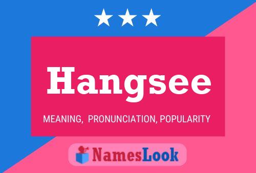 Hangsee 名字海报