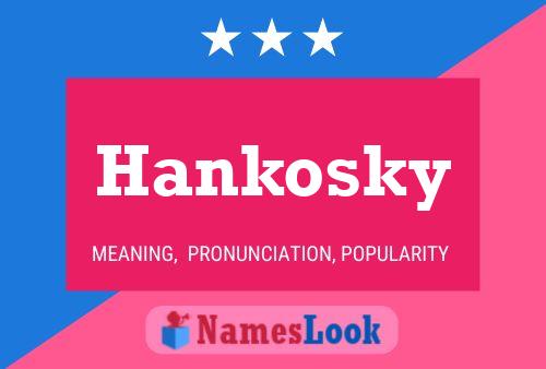 Hankosky 名字海报