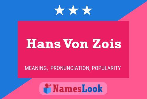 Hans Von Zois 名字海报