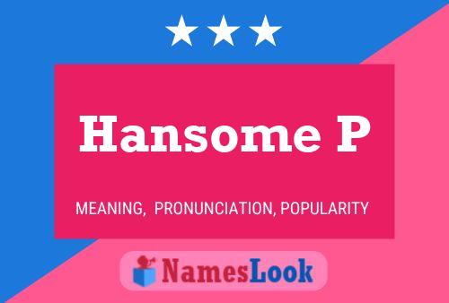 Hansome P 名字海报