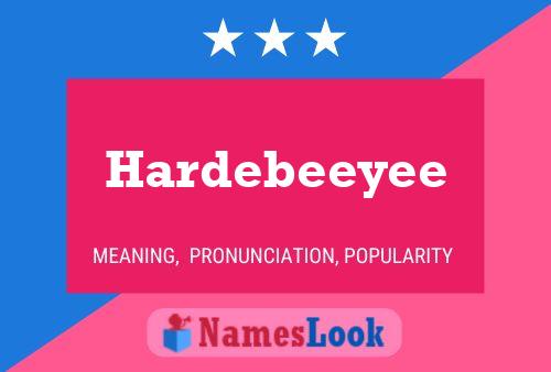 Hardebeeyee 名字海报