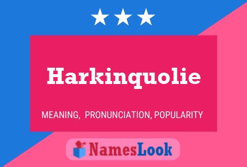 Harkinquolie 名字海报