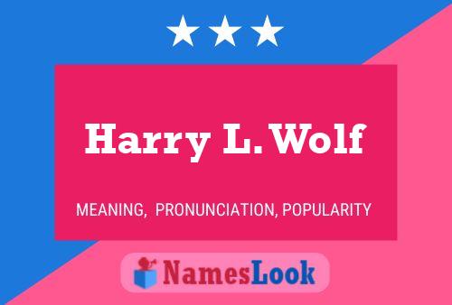 Harry L. Wolf 名字海报