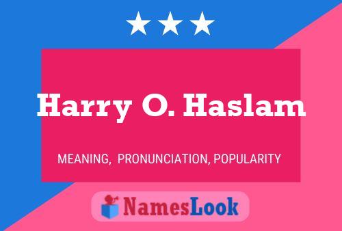 Harry O. Haslam 名字海报