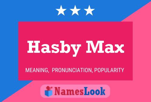 Hasby Max 名字海报