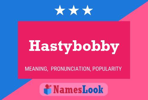 Hastybobby 名字海报