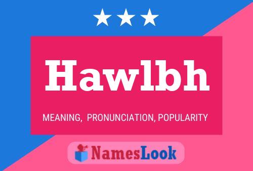 Hawlbh 名字海报