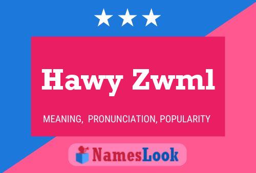 Hawy Zwml 名字海报