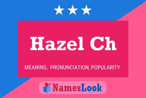 Hazel Ch 名字海报