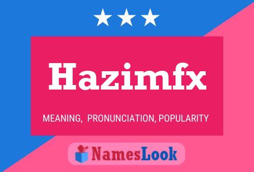 Hazimfx 名字海报