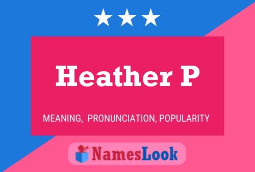 Heather P 名字海报