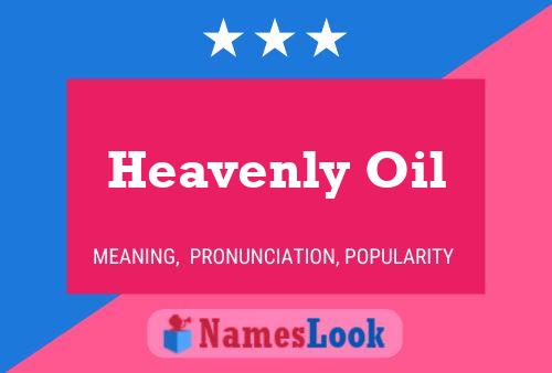 Heavenly Oil 名字海报