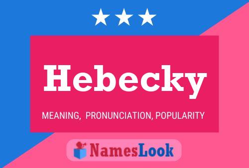 Hebecky 名字海报