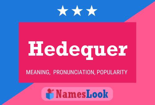 Hedequer 名字海报