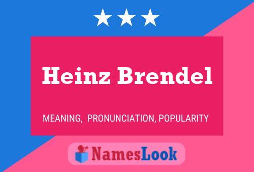 Heinz Brendel 名字海报