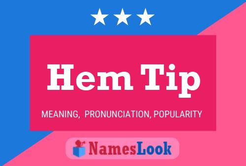 Hem Tip 名字海报